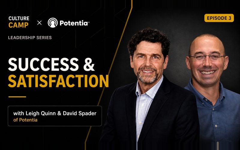 Potentia Assessments on the Culture Camp Podcast — success and satisfaction episode with David Spader and Leigh Quinn
