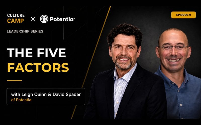 Potentia Assessments on the Culture Camp Podcast — five factors of a great team episode with David Spader and Leigh Quinn